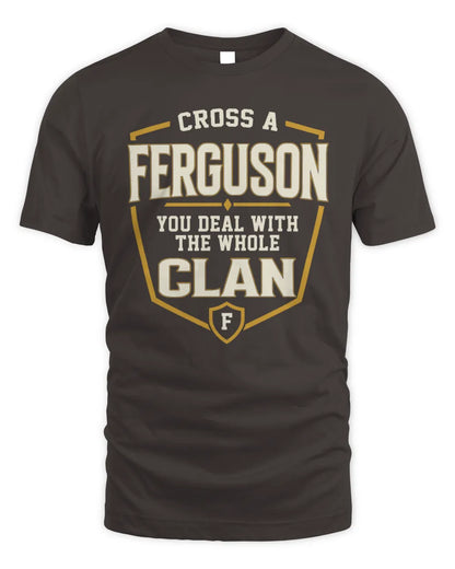 FERGUSON NT1-K008 Cross A/An NAME, You Deal With the Whole Clan | Personalized Vintage T-Shirt - Unisex Standard T-Shirt - Dark Chocolate