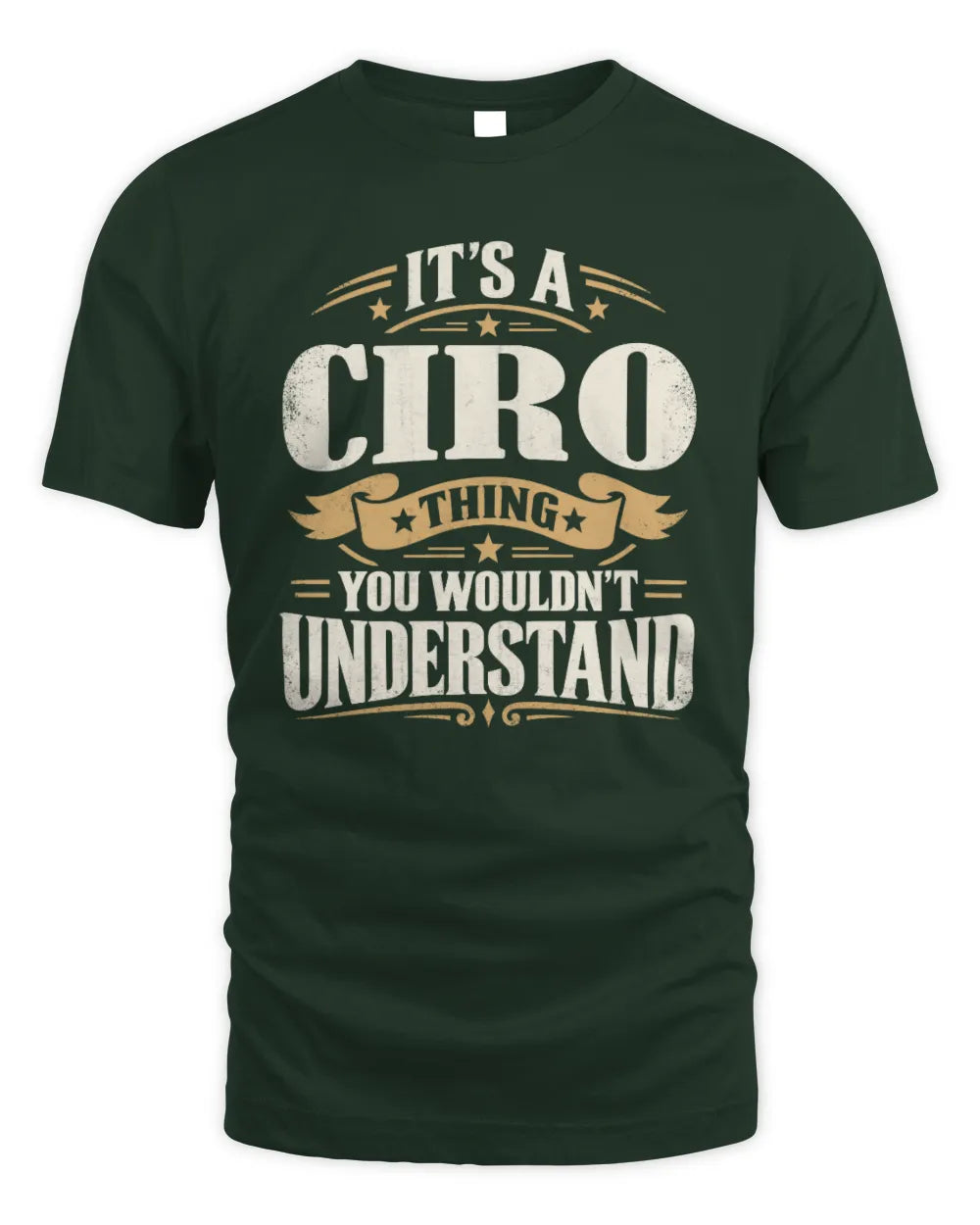 CIRO P08 TH51 - Personalized “It’s a/an [NAME] Thing – You Wouldn’t Understand” Shirt - Unisex Standard T-Shirt - Forest Green
