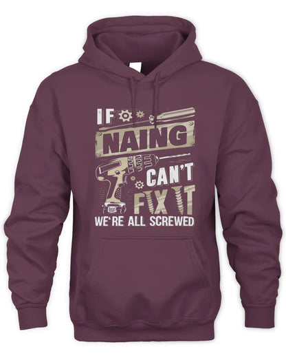 NAING TX03 P02 - Personalized Handyman Mechanic Shirt “If NAME Can’t Fix It, We’re All Screwed” - Unisex Hoodie - Maroon