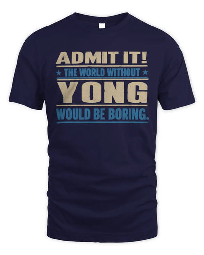 YONG TP68-K2-968 – Personalized Funny Quote Apparel “The World Without NAME Would Be Boring” - Unisex Standard T-Shirt - Navy