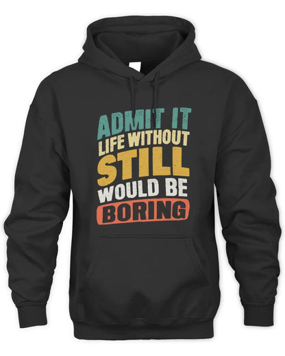 STILL TP88-K4-229
Personalized Funny Quote Apparel “Life Without NAME Would Be Boring” - Unisex Hoodie - Black