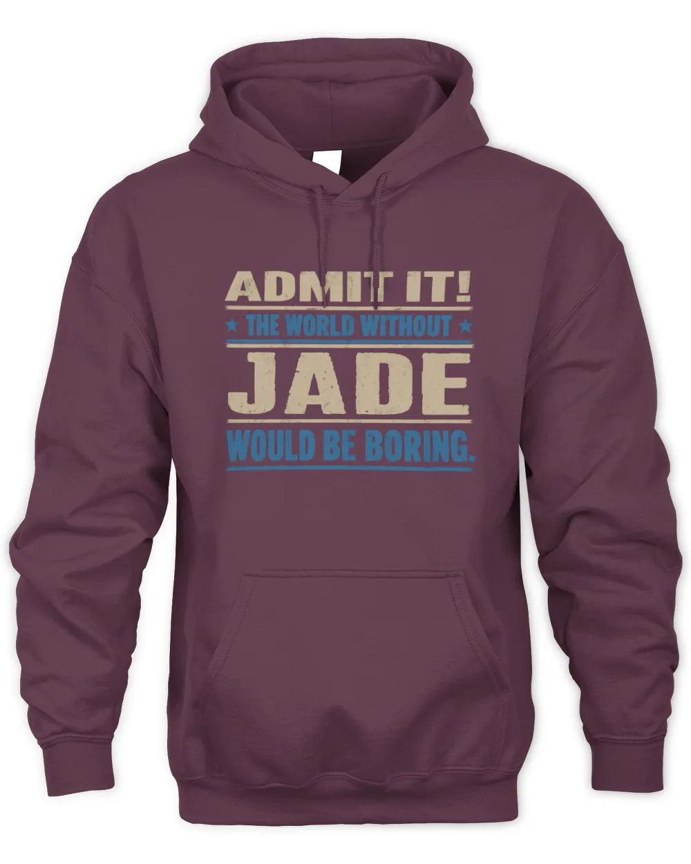 JADE TP68-K2-968 – Personalized Funny Quote Apparel “The World Without NAME Would Be Boring” - Unisex Hoodie - Maroon