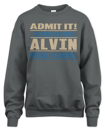 ALVIN TP68-K2-968 – Personalized Funny Quote Apparel “The World Without NAME Would Be Boring” - Unisex Sweatshirt - Charcoal