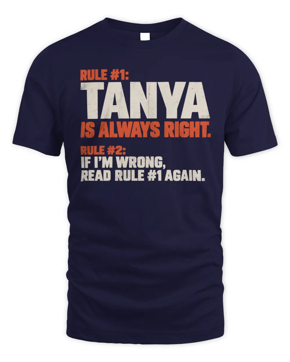 TANYA NP1-H006 
Always Right Personalized Name T-Shirt – Funny Custom Name Shirt - Unisex Standard T-Shirt - Navy