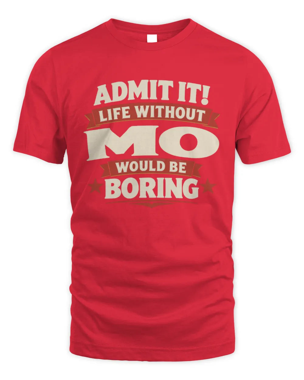 MO P4 KT003 Personalized Funny Quote Apparel “Life Without NAME Would Be Boring” - Unisex Standard T-Shirt - Red