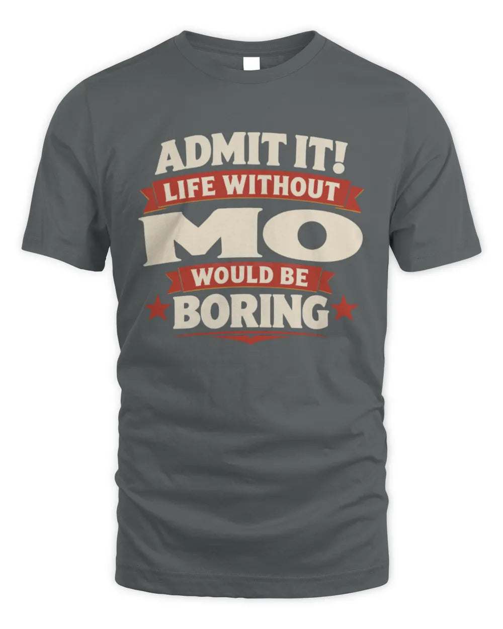 MO P4 KT003 Personalized Funny Quote Apparel “Life Without NAME Would Be Boring” - Unisex Standard T-Shirt - Charcoal
