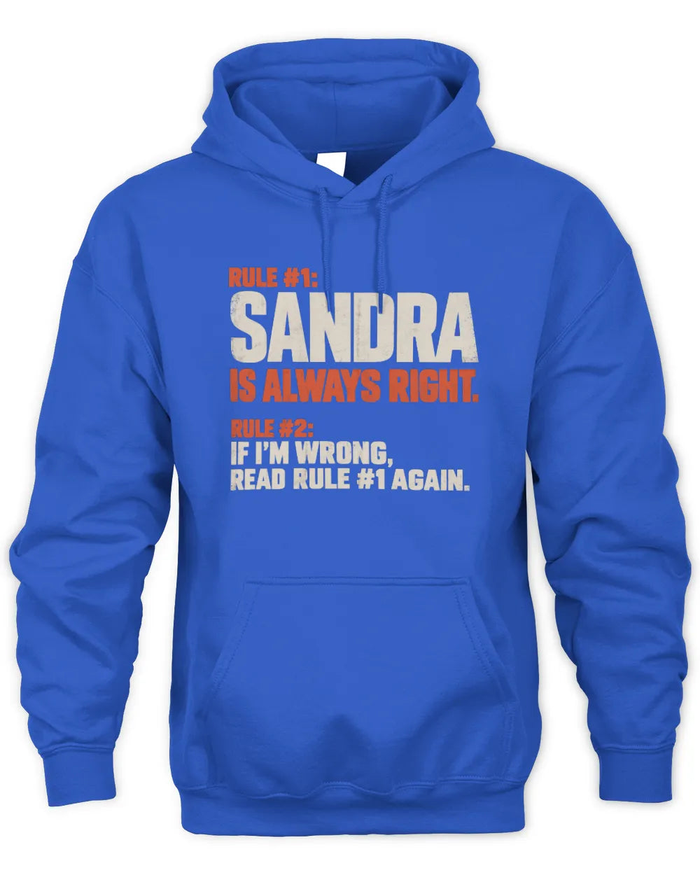 SANDRA NP1-H006 - Always Right Personalized Name T-Shirt – Funny Custom Name Shirt - Unisex Hoodie - Royal