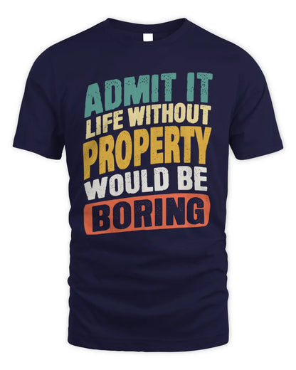 PROPERTY TP88-K4-229
Personalized Funny Quote Apparel “Life Without NAME Would Be Boring” - Unisex Standard T-Shirt - Navy