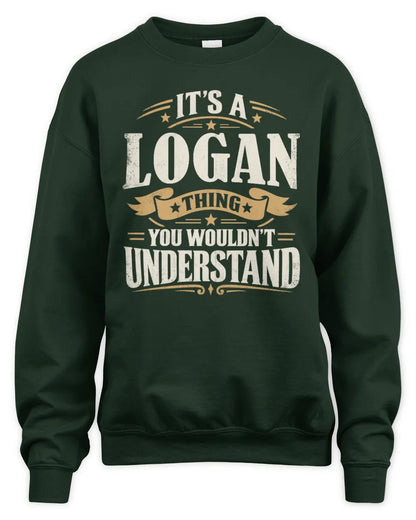 LOGAN P08 TH51 - Personalized “It’s a/an [NAME] Thing – You Wouldn’t Understand” Shirt - Unisex Sweatshirt - Forest Green