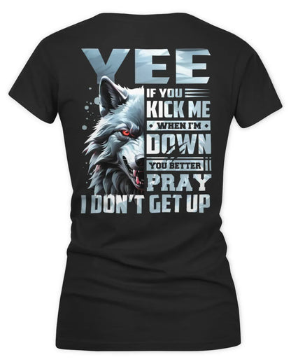 YEE AP62-K4-666 - Personalized Fierce Wolf Quote Apparel “If You Kick Me When I’m Down, You Better Pray I Don’t Get Up” - Women's V-Neck T-Shirt - Black