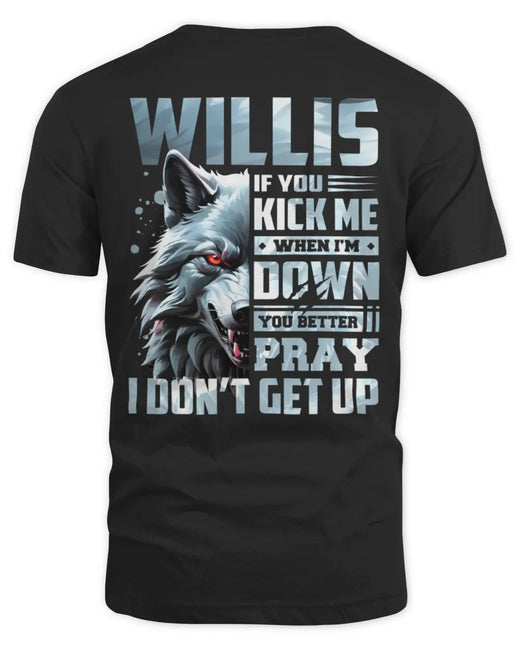 WILLIS AP62-K4-666 - Personalized Fierce Wolf Quote Apparel “If You Kick Me When I’m Down, You Better Pray I Don’t Get Up”