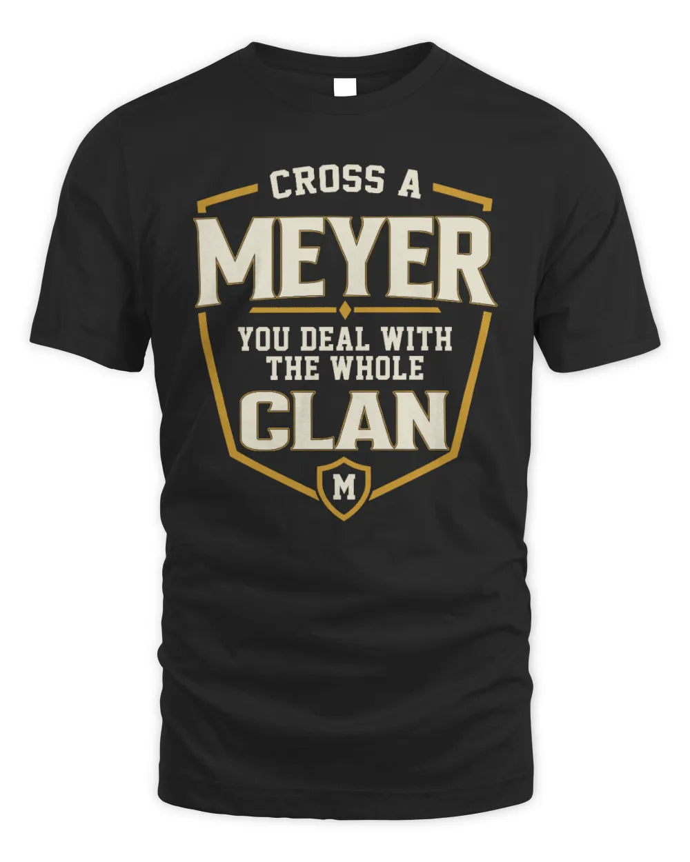 MEYER NT1-K008 Cross A/An NAME, You Deal With the Whole Clan | Personalized Vintage T-Shirt
