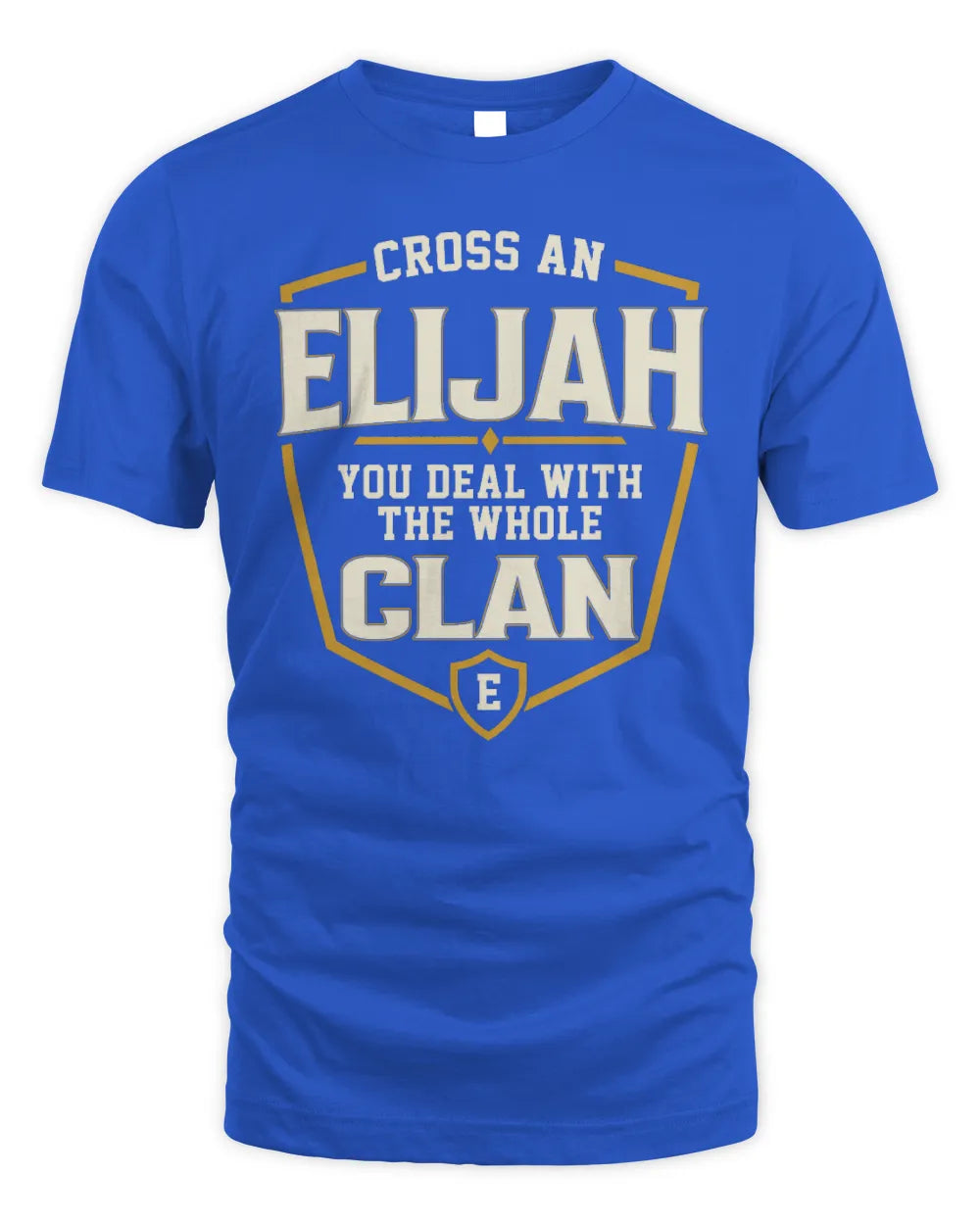 ELIJAH NT1-K008 Cross A/An NAME, You Deal With the Whole Clan | Personalized Vintage T-Shirt - Unisex Standard T-Shirt - Royal