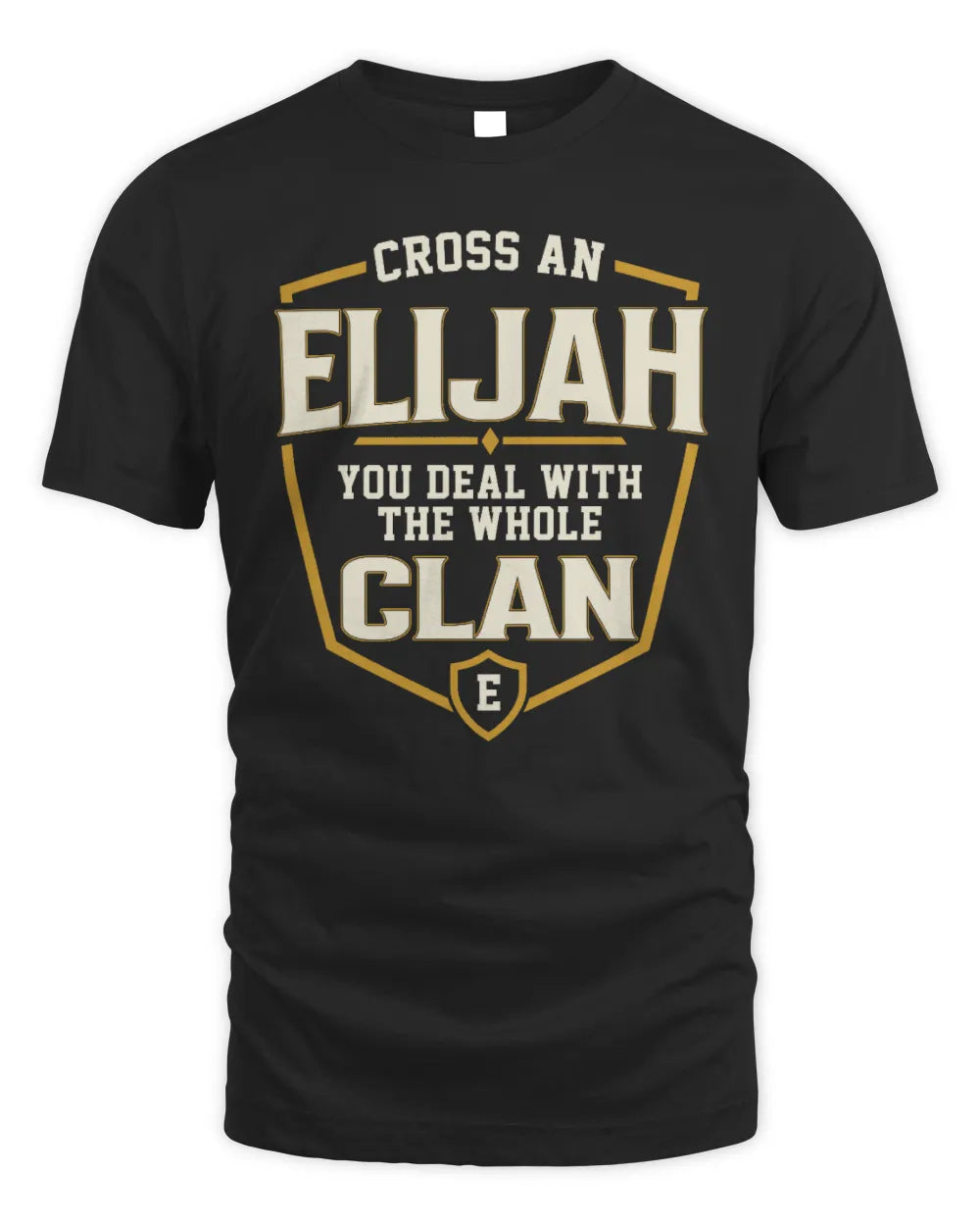 ELIJAH NT1-K008 Cross A/An NAME, You Deal With the Whole Clan | Personalized Vintage T-Shirt - Unisex Standard T-Shirt - Black