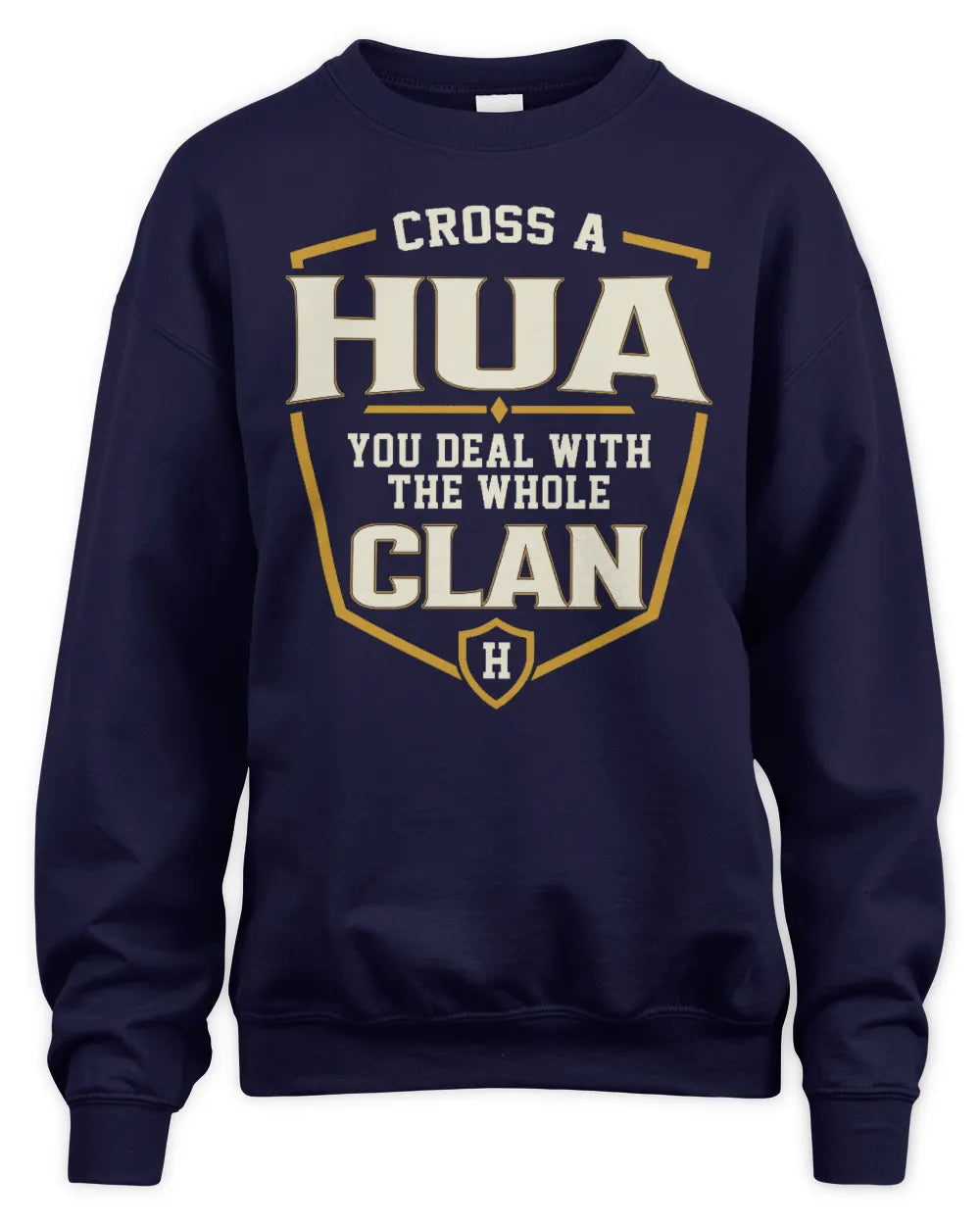 HUA NT1-K008 Cross A/An NAME, You Deal With the Whole Clan | Personalized Vintage T-Shirt - Unisex Sweatshirt - Navy