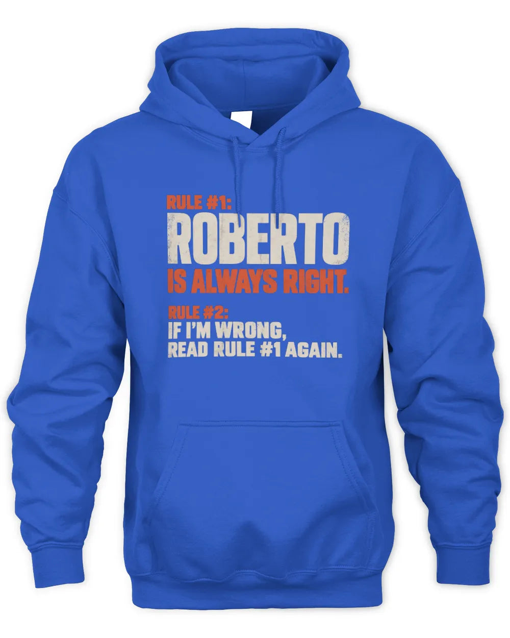 ROBERTO NP1-H006 - Always Right Personalized Name T-Shirt – Funny Custom Name Shirt - Unisex Hoodie - Royal