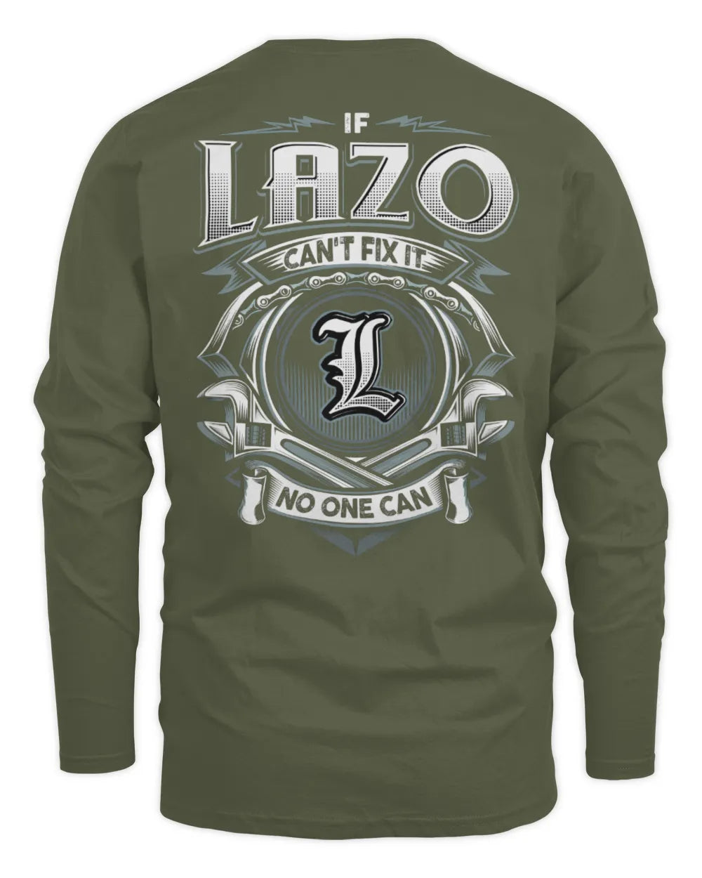 LAZO AP81-K4-626 - Personalized Ahmed Quote Apparel “If Ahmed Can't Fix It, No One Can” - Men's Long Sleeved T-Shirt - Military Green