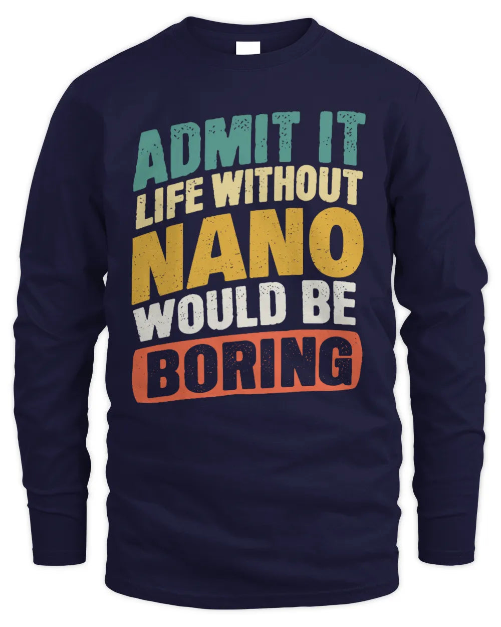 NANO TP88-K4-229
Personalized Funny Quote Apparel “Life Without NAME Would Be Boring” - Men's Long Sleeved T-Shirt - Navy