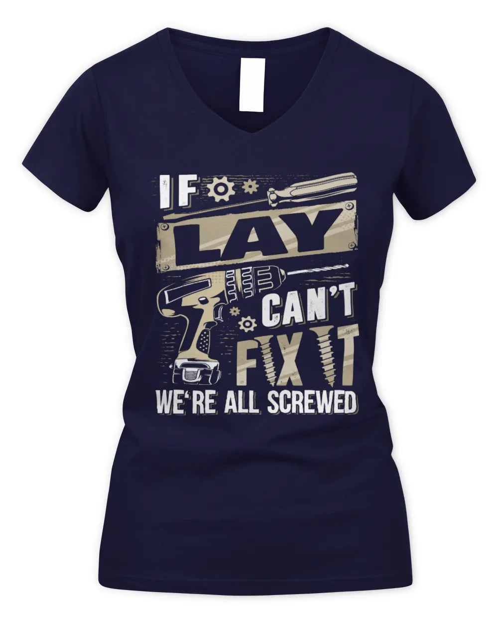 LAY TX03 P02 - Personalized Handyman Mechanic Shirt “If NAME Can’t Fix It, We’re All Screwed” - Women's V-Neck T-Shirt - Navy