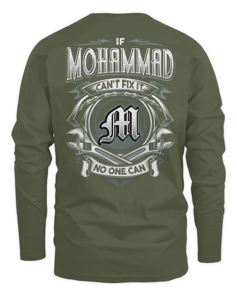 MOHAMMAD AP81-K4-626 - Personalized Ahmed Quote Apparel “If Ahmed Can't Fix It, No One Can” - Men's Long Sleeved T-Shirt - Military Green