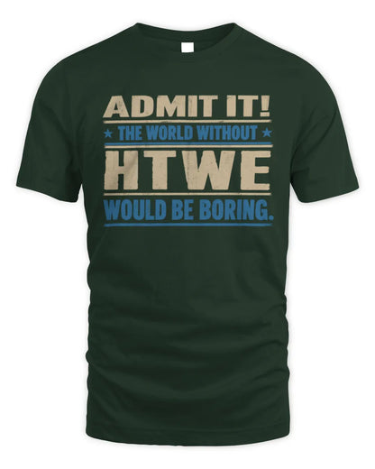 HTWE TP68-K2-968 – Personalized Funny Quote Apparel “The World Without NAME Would Be Boring” - Unisex Standard T-Shirt - Forest Green