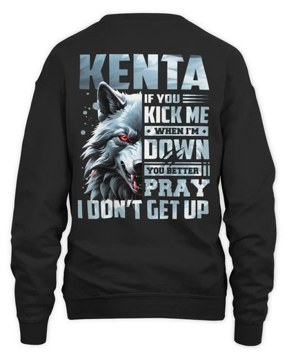 KENTA AP62-K4-666 - Personalized Fierce Wolf Quote Apparel “If You Kick Me When I’m Down, You Better Pray I Don’t Get Up” - Unisex Sweatshirt - Black