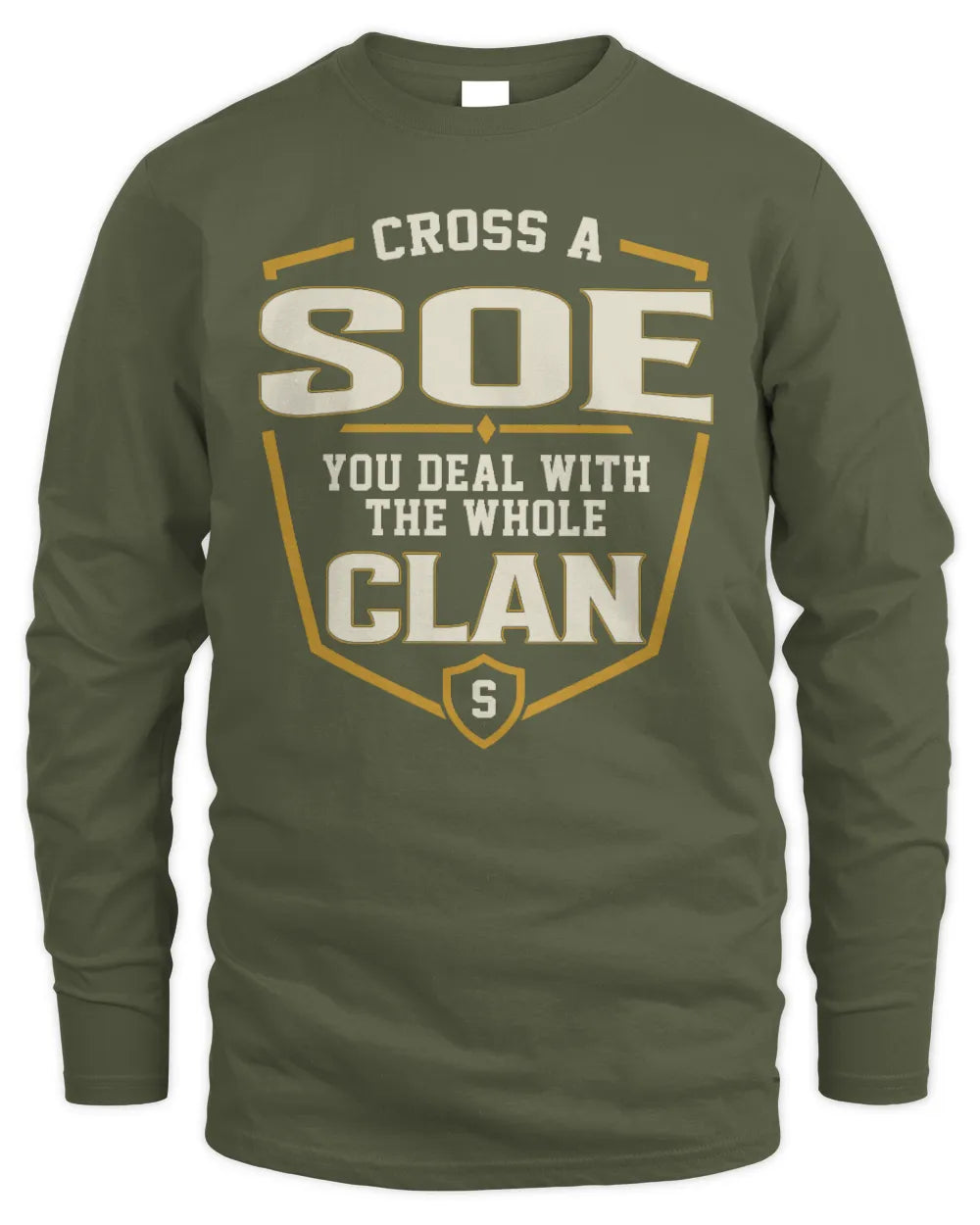 SOE NT1-K008 Cross A/An NAME, You Deal With the Whole Clan | Personalized Vintage T-Shirt - Men's Long Sleeved T-Shirt - Military Green