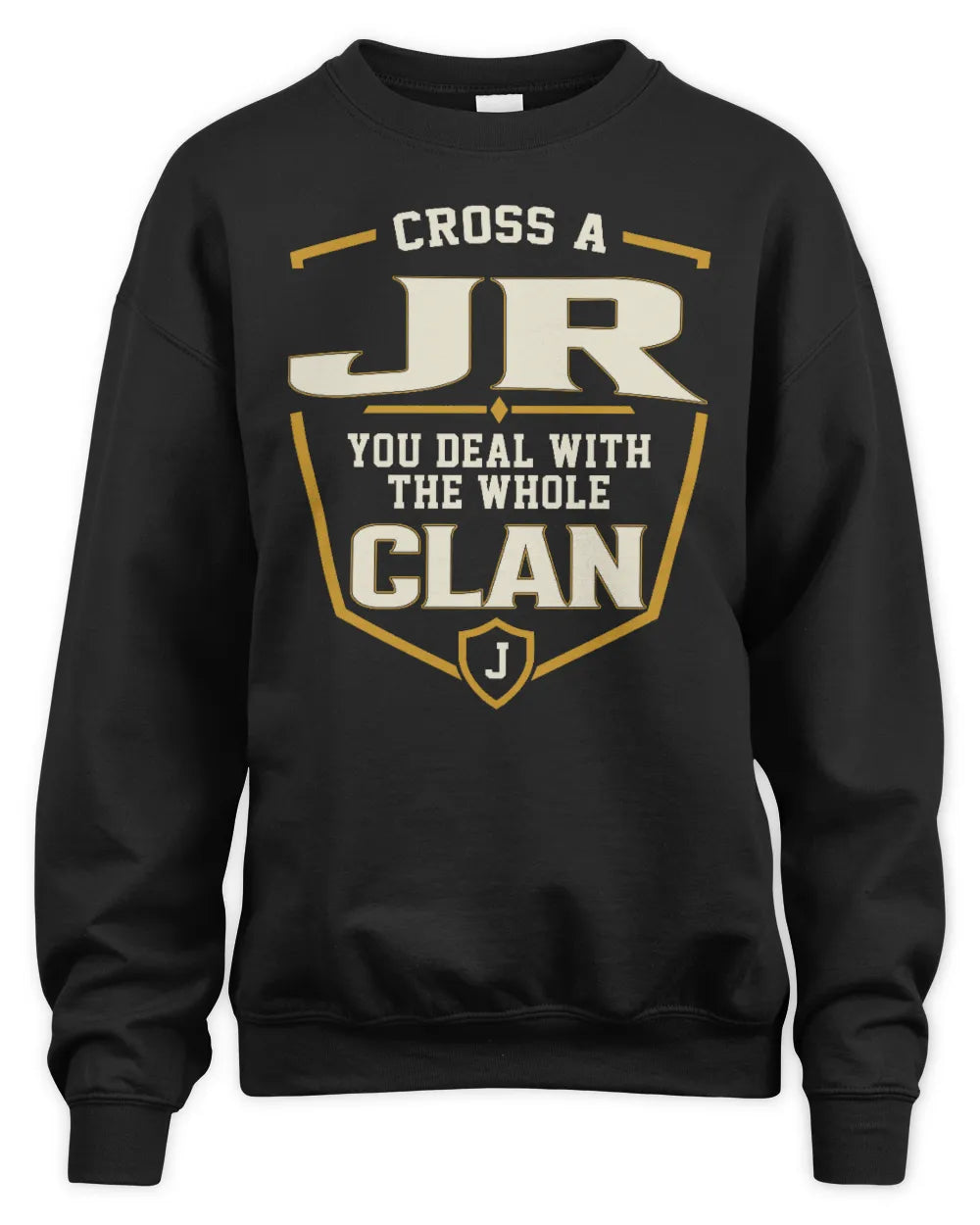 JR NT1-K008 Cross A/An NAME, You Deal With the Whole Clan | Personalized Vintage T-Shirt - Unisex Sweatshirt - Black
