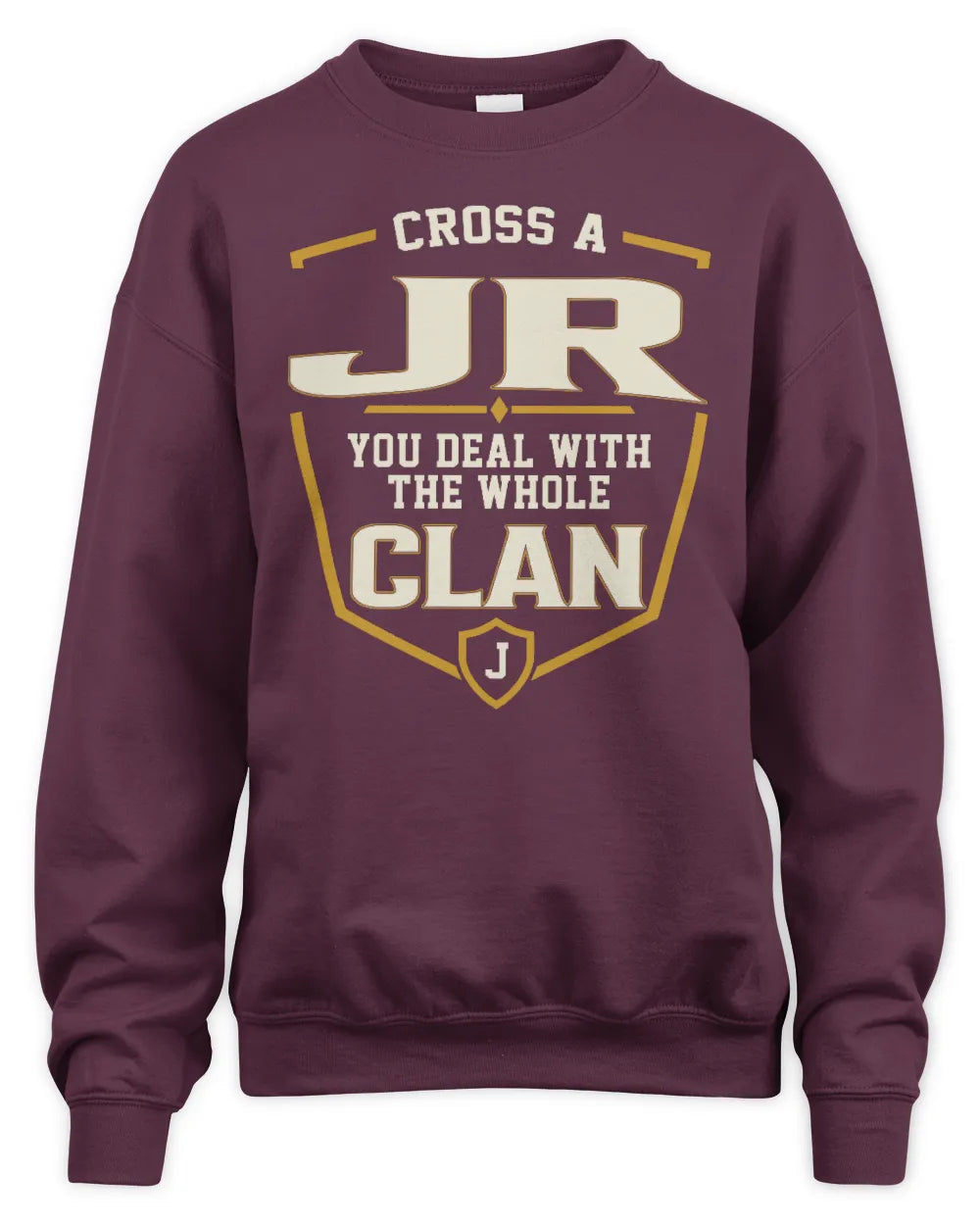 JR NT1-K008 Cross A/An NAME, You Deal With the Whole Clan | Personalized Vintage T-Shirt - Unisex Sweatshirt - Maroon