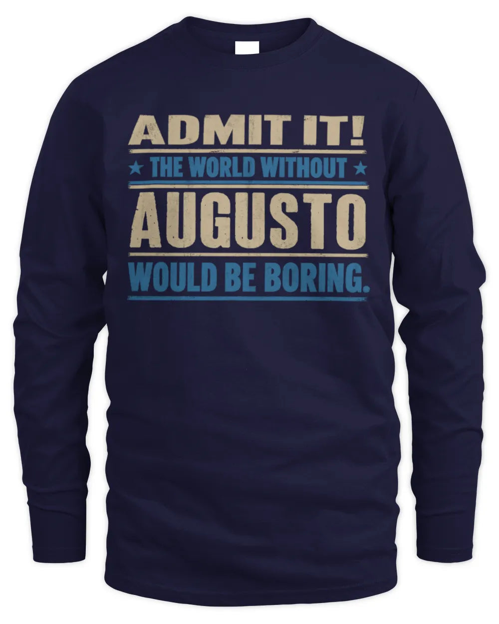 AUGUSTO TP68-K2-968 – Personalized Funny Quote Apparel “The World Without NAME Would Be Boring” - Men's Long Sleeved T-Shirt - Navy