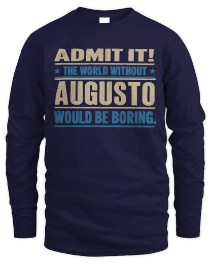 AUGUSTO TP68-K2-968 – Personalized Funny Quote Apparel “The World Without NAME Would Be Boring” - Men's Long Sleeved T-Shirt - Navy