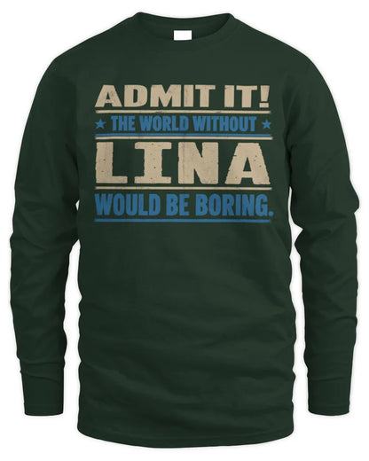 LINA TP68-K2-968 – Personalized Funny Quote Apparel “The World Without NAME Would Be Boring” - Men's Long Sleeved T-Shirt - Forest Green
