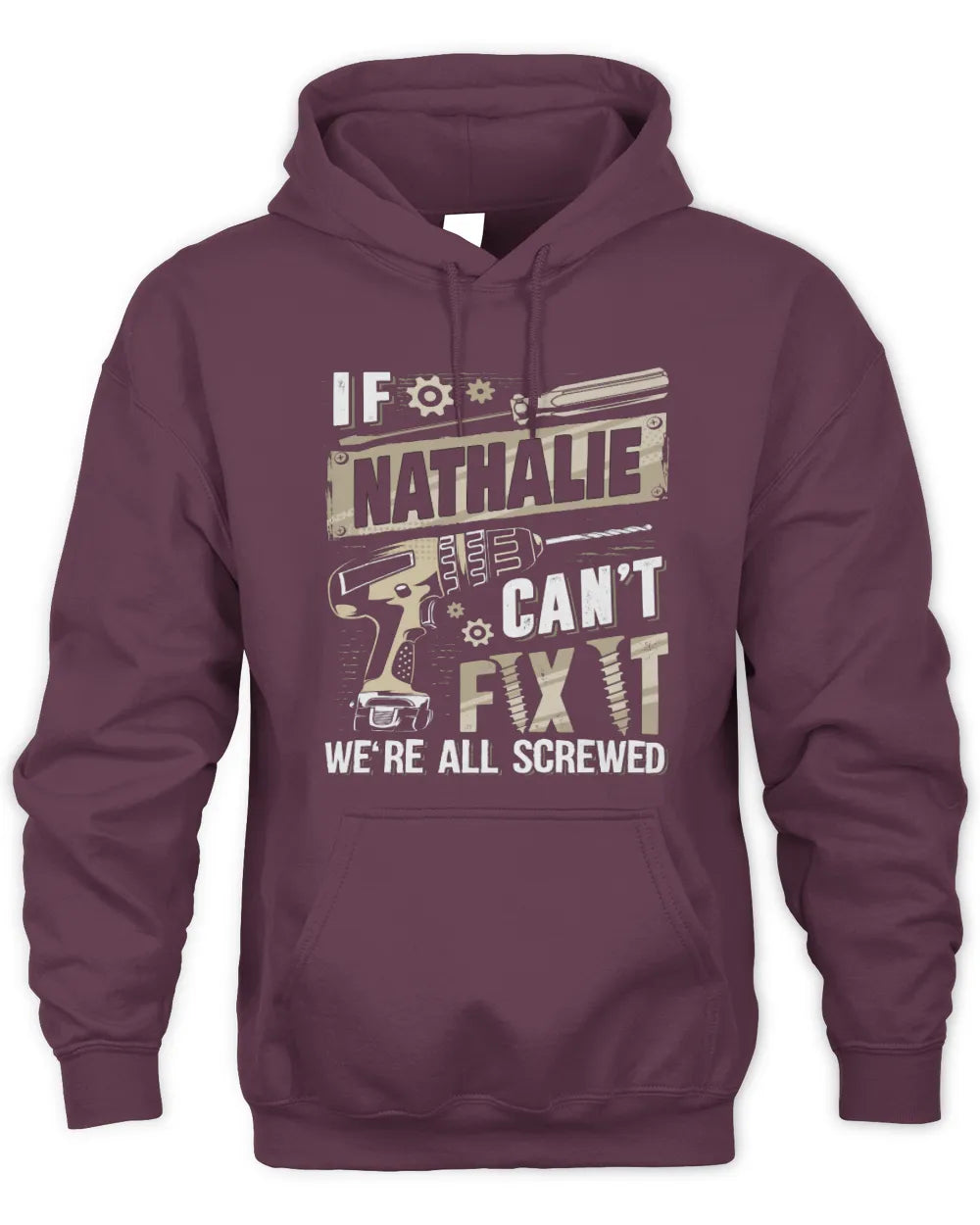 NATHALIE TX03 P02 - Personalized Handyman Mechanic Shirt “If NAME Can’t Fix It, We’re All Screwed” - Unisex Hoodie - Maroon