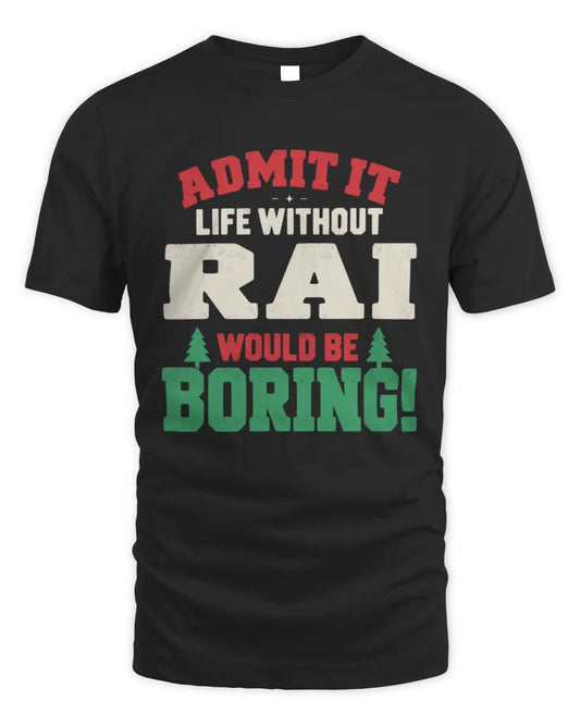 RAI P5 TH08 Christmas T-Shirt – “Life Without NAME Would Be Boring” - Unisex Standard T-Shirt - Black