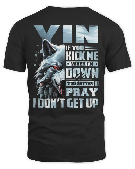 YIN AP62-K4-666 - Personalized Fierce Wolf Quote Apparel “If You Kick Me When I’m Down, You Better Pray I Don’t Get Up”