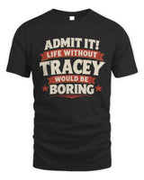 TRACEY P4 KT003 Personalized Funny Quote Apparel “Life Without NAME Would Be Boring” - Unisex Standard T-Shirt - Black