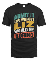 LIZ TP88-K4-229
Personalized Funny Quote Apparel “Life Without NAME Would Be Boring” - Unisex Standard T-Shirt - Black