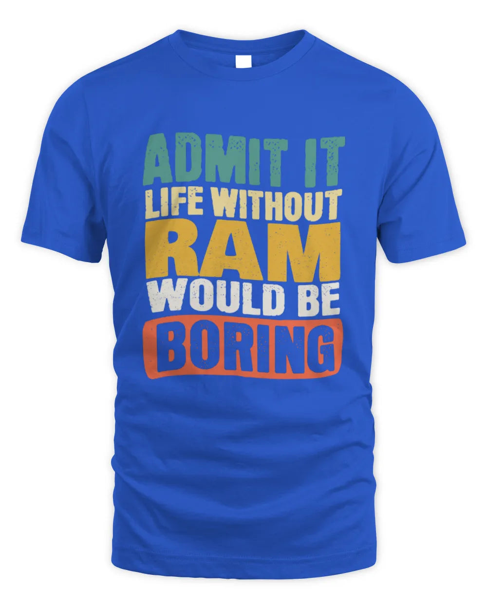 RAM TP86-K3-229 Personalized Funny Quote Apparel “Life Without NAME Would Be Boring” - Unisex Standard T-Shirt - Royal