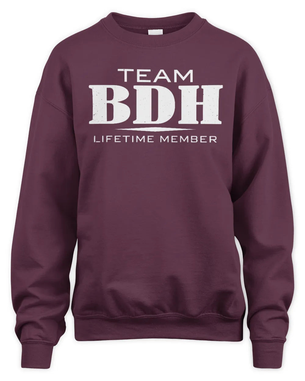BDH BL62-K4-128 - Personalized “Team NAME Lifetime Member” - Unisex Sweatshirt - Maroon