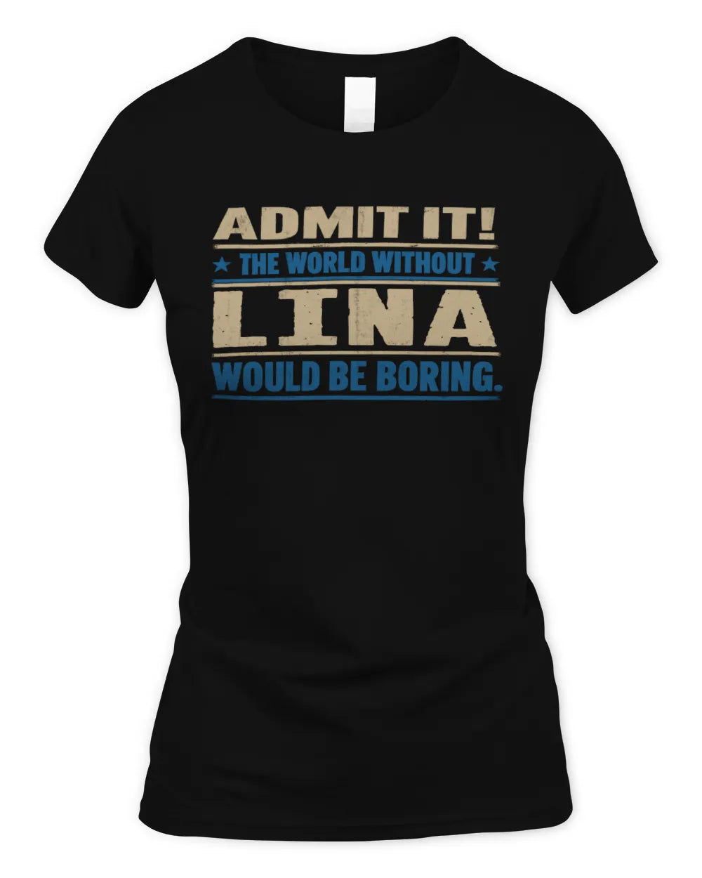 LINA TP68-K2-968 – Personalized Funny Quote Apparel “The World Without NAME Would Be Boring” - Women's Standard T-Shirt - Black