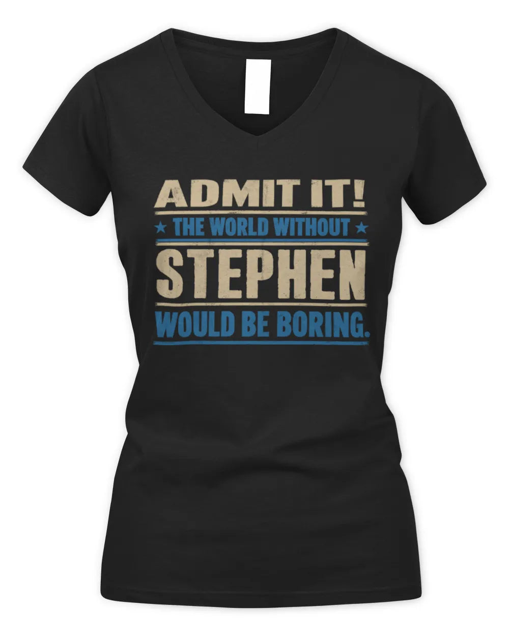 STEPHEN TP68-K2-968 – Personalized Funny Quote Apparel “The World Without NAME Would Be Boring” - Women's V-Neck T-Shirt - Black
