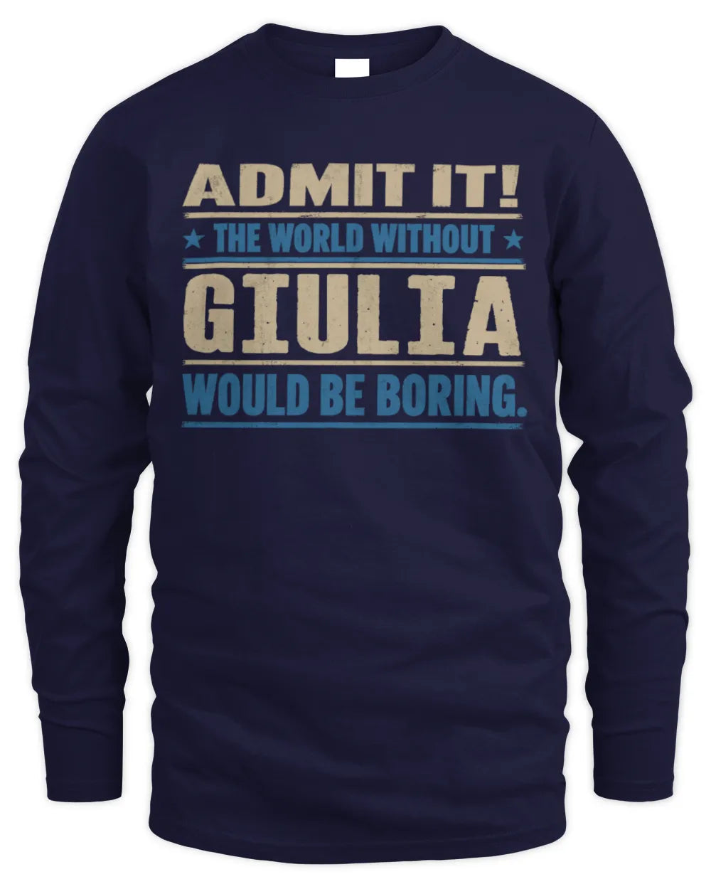 GIULIA TP68-K2-968 – Personalized Funny Quote Apparel “The World Without NAME Would Be Boring” - Men's Long Sleeved T-Shirt - Navy