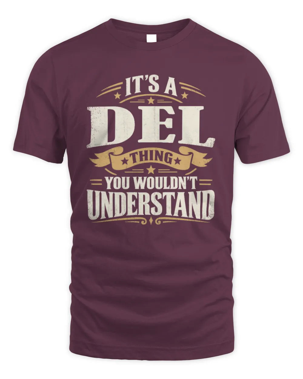 DEL P08 TH51 - Personalized “It’s a/an [NAME] Thing – You Wouldn’t Understand” Shirt - Unisex Standard T-Shirt - Maroon