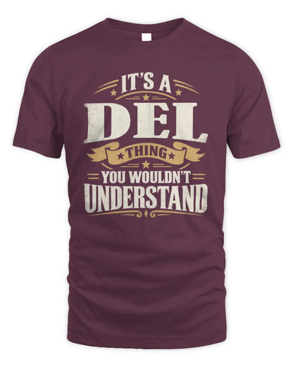 DEL P08 TH51 - Personalized “It’s a/an [NAME] Thing – You Wouldn’t Understand” Shirt - Unisex Standard T-Shirt - Maroon