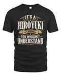 HIROYUKI P08 TH51 - Personalized “It’s a/an [NAME] Thing – You Wouldn’t Understand” Shirt - Unisex Standard T-Shirt - Black
