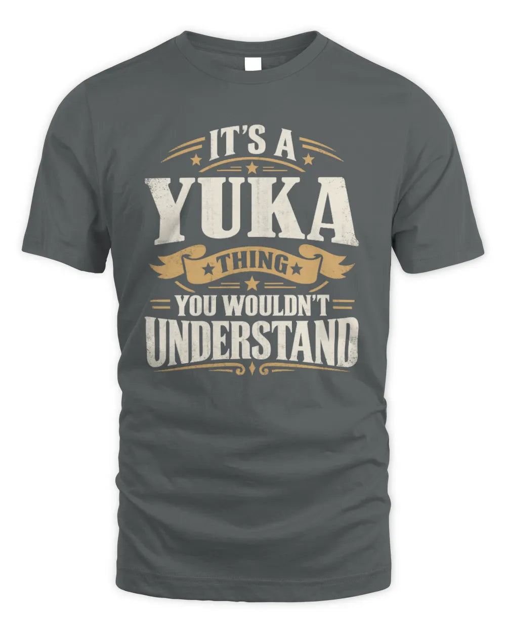 YUKA P08 TH51 - Personalized “It’s a/an [NAME] Thing – You Wouldn’t Understand” Shirt - Unisex Standard T-Shirt - Charcoal