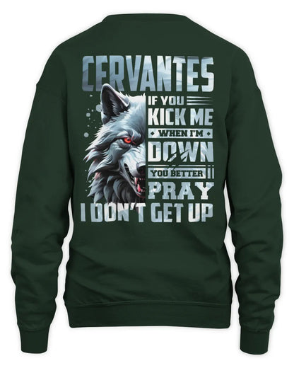 CERVANTES AP62-K4-666 - Personalized Fierce Wolf Quote Apparel “If You Kick Me When I’m Down, You Better Pray I Don’t Get Up” - Unisex Sweatshirt - Forest Green