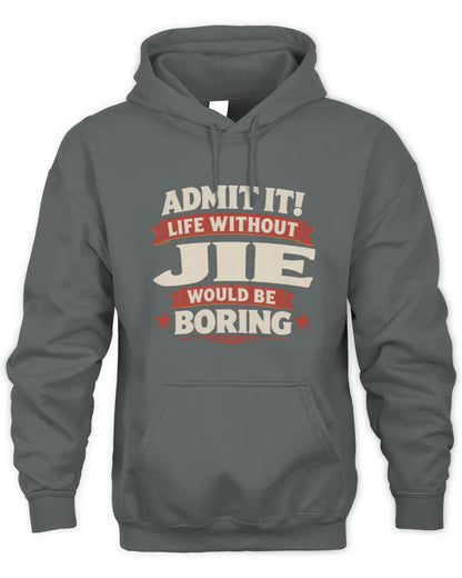 JIE P4 KT003 Personalized Funny Quote Apparel “Life Without NAME Would Be Boring” - Unisex Hoodie - Charcoal
