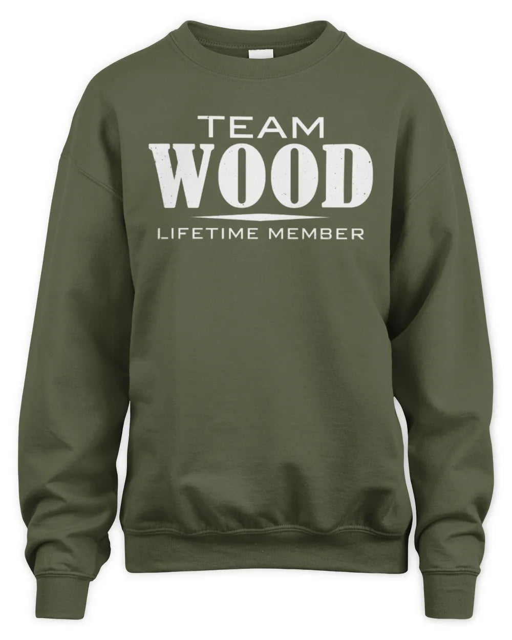 WOOD BL62-K4-128 - Personalized “Team NAME Lifetime Member” - Unisex Sweatshirt - Military Green