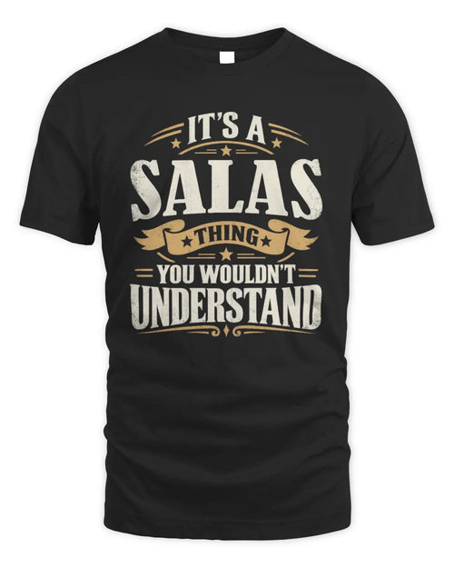 SALAS P08 TH51 - Personalized “It’s a/an [NAME] Thing – You Wouldn’t Understand” Shirt - Unisex Standard T-Shirt - Black